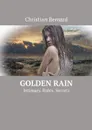 Golden Rain. Intimacy. Rules. Secrets - Bernard Christian