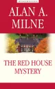 The Red House Mystery - Alan A. Milne