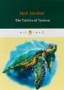 The Turtles of Tasman - Jack London
