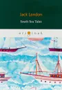 South Sea Tales - Jack London