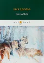 Love of Life - Jack London