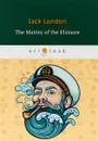 The Mutiny of the Elsinore - Jack London