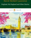 England, My England and Other Stories - D. H. Lawrence