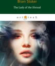 The Lady of the Shroud - B. Stoker