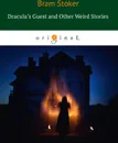 Dracula's Guest and Other Weird Stories - B. Stoker