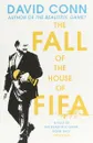 The Fall of the House of Fifa - David Conn