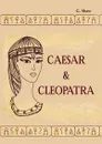 Caesar and Cleopatra - George Bernard Shaw