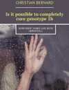 Is it possible to completely cure genotype 1b. How many years live with hepatitis C - Bernard Christian