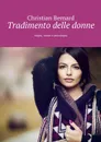 Tradimento delle donne. Segni, cause e psicologia - Bernard Christian