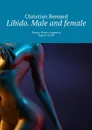 Libido. Male and female. Theory. How to improve. Impact on life - Bernard Christian