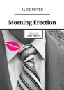 Morning Erection. Causes and Norm - Meyer Alice