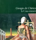 La Casa-Museo - Giorgio de Chirico