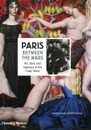 Paris Between the Wars: Art, Style and Glamour in the Crazy Years - Vincent Bouvet, Gerard Durozoi