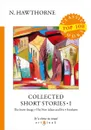 Collected Short Stories I - N. Hawthorne