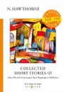 Collected Short Stories II - N. Hawthorne