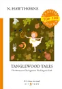 Tanglewood Tales - N. Hawthorne