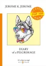 Diary of a Pilgrimage - J. K. Jerome
