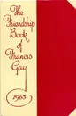 The Friendship Book of Francis Gay - Francis Gay