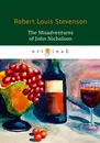The Misadventures of John Nicholson - R. L. Stevenson