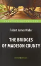 The Bridges of Madison County - Уоллер Р.Д. (Waller R.D.)