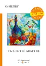 The Gentle Grafter - O. Henry