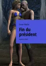 Fin du président. Agence Amur - Malin Leon