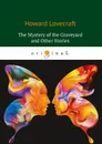 The Mystery of the Graveyard and Other Stories - H. Lovecraft