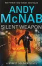 Silent Weapon: A Street Soldier Novel - Макнаб Энди