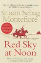 Red Sky at Noon (The Moscow Trilogy) - Себаг-Монтефиоре Саймон