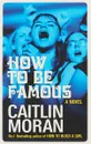 How to be Famous - Caitlin Moran