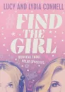 Find The Girl - Connell Lucy, Connell Lydia