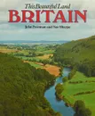 This Beautiful Land Britain - John Freeman