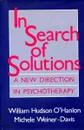 In Search of Solutions: A New Directions in Psychotherapy - William Hudson O'Hanlon, Michele Weiner-Davis