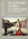 Dictionnaire ge?ne?ral du surre?alisme et de ses environs - 