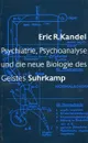 Psychiatrie, Psychoanalyse und die neue Biologie des Geistes - Eric R. Kandel