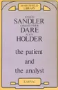 The patient and the analyst - Joseph Sandler, Christopher Dare, Alex Holder