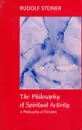 The Philosophy of Spiritual Activity. A Philosophy of Freedom - Rudolf Steiner