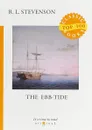 The Ebb-Tide - Роберт Льюис Стивенсон