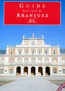 Guide Real Sitio de Aranjuez - Jose Luis Sancho Gaspar, Jose Luis Valverde Merino, Javier Jordan de Urries y de la Colina