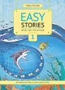 Anna Taylor: Easy Stories / Анна Тейлор. Простые рассказы. Книга для чтения 1. Учебное пособие - Анна Тейлор