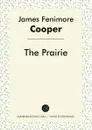 The Prairie - James Fenimore Cooper