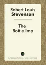 The Bottle Imp - Robert Louis Stevenson