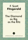The Diamond as Big as the Ritz - F. Scott Fitzgerald