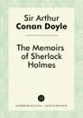 The Memoirs of Sherlock Holmes - Doyle Arthur Conan