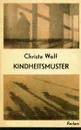 Kindheitsmuster - Christa Wolf