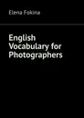 English Vocabulary for Photographers - Fokina Elena