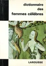 Dictionnaire des femmes celebres - Ph. Van Tieghem,  A. Jourcin