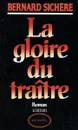 La gloire du traitre - Bernard Sichere