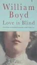 Love is Blind - Бойд Уильям