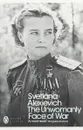 The Unwomanly Face of War - Алексиевич Светлана Александровна